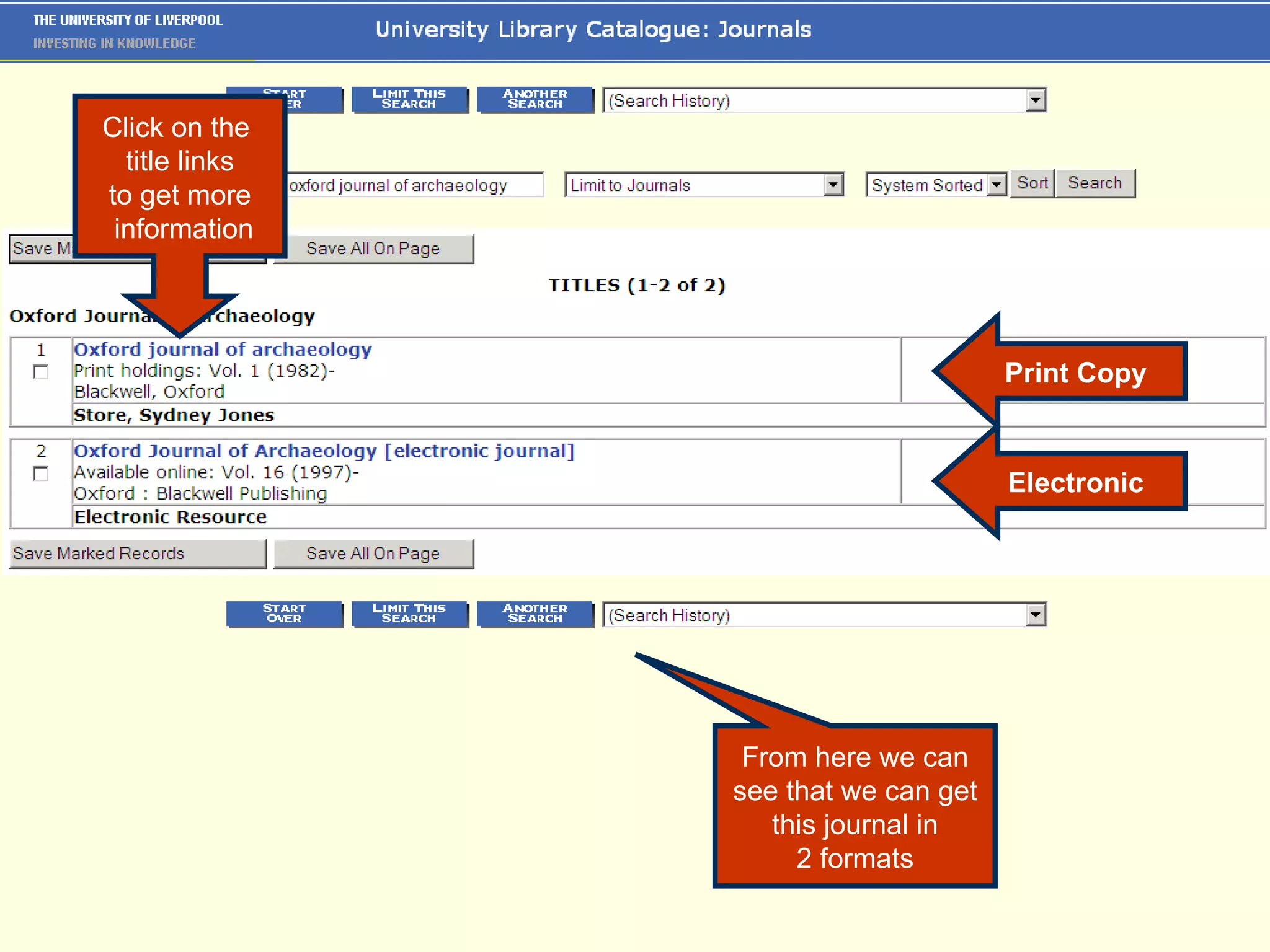 Print Copy Electronic Click on the  title links to get more information From here we can see that we can get this journal in 2 formats 