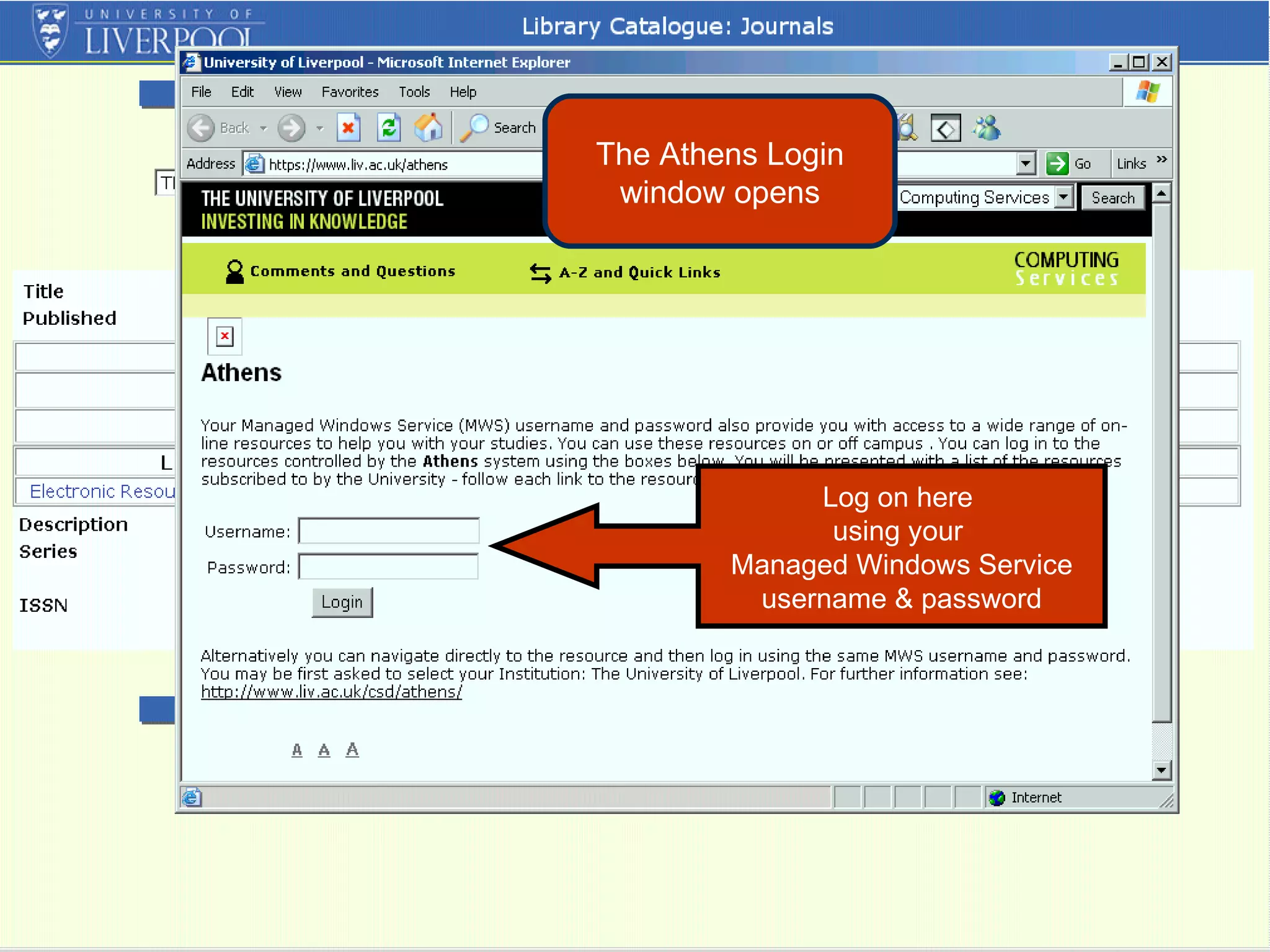 Log on here  using your  Managed Windows Service username & password The Athens Login window opens 