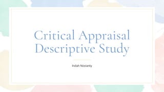 Indah Novianty
Critical Appraisal
Descriptive Study
 