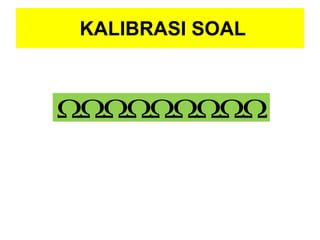 KALIBRASI SOAL

 