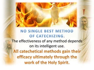 .
The effectiveness of any method depends
on its intelligent use.
 