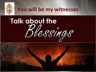 You will be my witnesses
 
