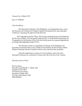 Vatican City, 6 March 1997

Prot. N. 97000707


Your Excellency,

          The Episcopal Conference of the Philippines, a...