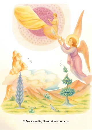 3
2. No sexto dia, Deus criou o homem.
 