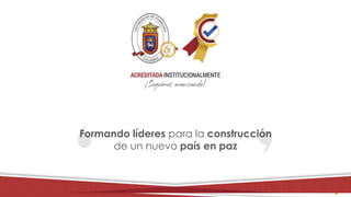 Formando líderes para la construcción
de un nuevo país en paz
 