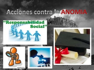 Acciones contra la ANOMIA