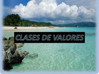 CLASES DE VALORES