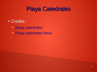 6
Playa CatedralesPlaya Catedrales
●
Credits:
●
playa catedrales
●
Playa catedrales fotos