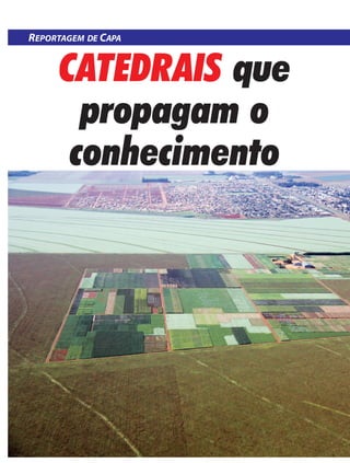 REPORTAGEM DE CAPA

CATEDRAIS que
propagam o
conhecimento

24 | DEZEMBRO 2013

 