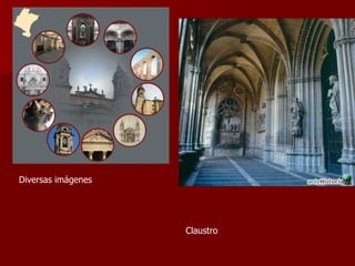 Claustro Diversas imágenes 