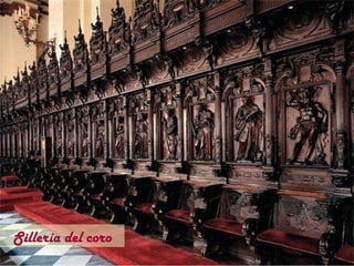 Sillería del coro

 