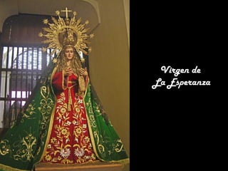 Virgen de
La Esperanza

 
