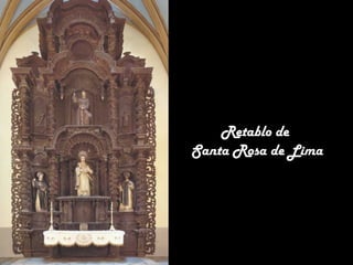 Retablo de
Santa Rosa de Lima

 