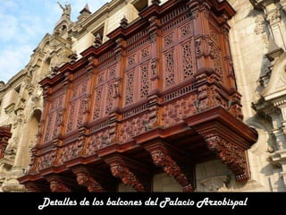 Detalles de los balcones del Palacio Arzobispal

 