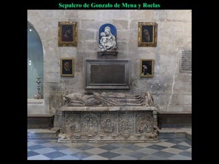 Sepulcro de Gonzalo de Mena y Roelas

 