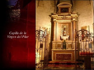 Capilla de la Virgen del Pilar 