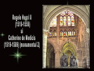 Regele Henri II (1519-1559)  si  Catherine de Medicis  (1519-1589) (monumentul 2) 