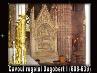 Cavoul regelui Dagobert I (608-639) 