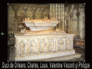 Ducii de Orleans: Charles, Louis, Valentine Visconti şi Philippe 
