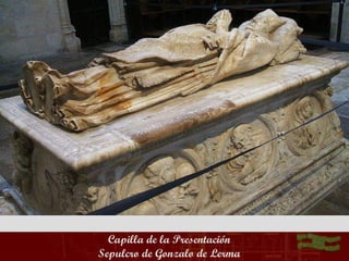 Capilla de la Presentación
Sepulcro de Gonzalo de Lerma
 