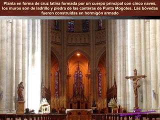 Planta en forma de cruz latina formada por un cuerpo principal con cinco naves,
los muros son de ladrillo y piedra de las canteras de Punta Mogotes. Las bóvedas
                    fueron construidas en hormigón armado
 