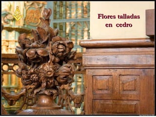 Flores talladas en  cedro 