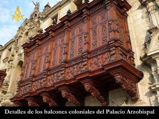Detalles de los balcones coloniales del Palacio Arzobispal 