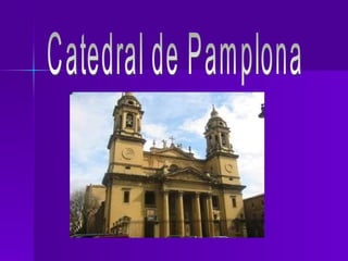 Catedral de Pamplona 