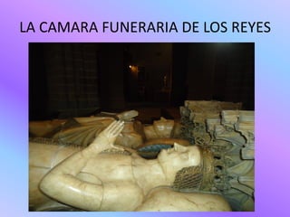 LA CAMARA FUNERARIA DE LOS REYES
 