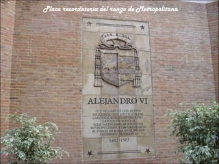Placa recordatoria del rango de Metropolitana
 