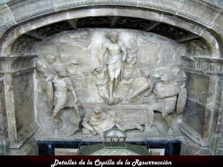 Detalles de la Capilla de la Resurrección
 
