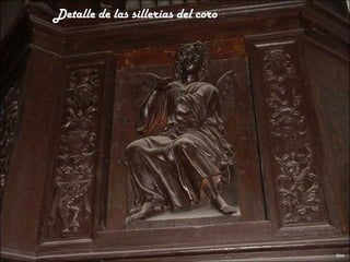Detalle de las sillerías del coro
 