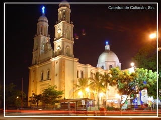 Catedral de Culiacán, Sin. 