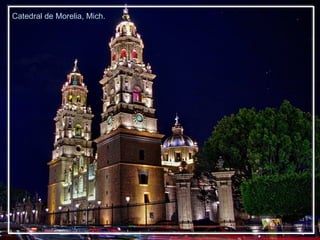 Catedral de Morelia, Mich. 
