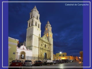 Catedral de Campeche 