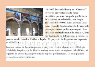 En 2005 Justo Gallego y su “Catedral”
se vieron proyectados a la fama
mediática por una campaña publicitaria
de Acuarius e...