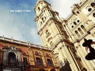 Málaga me toglie il fato 
