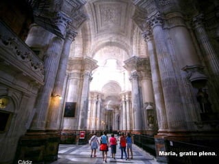 Cádiz Maria, gratia plena , 