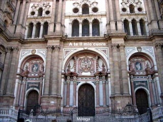 Málaga A te il mio cuore   