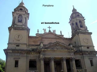 Pamplona et benedictus 