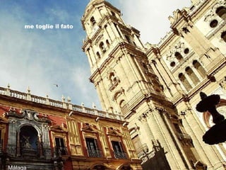 Málaga me toglie il fato 