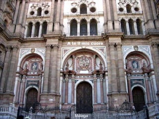 Málaga A te il mio cuore   