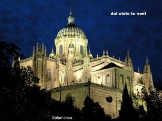 Salamanca dal cielo tu vedi 