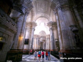 Cádiz Maria, gratia plena , 