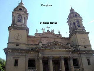 Pamplona et benedictus 