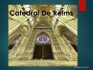 Catedral De Reims
Mirthgelys Pineda
 