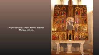 Capilla del Corpus Christi. Retablo de Santa
María de Solivella.
 