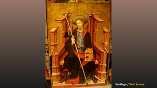 Santiago / Saint James.
 