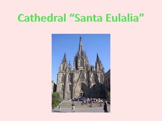 Cathedral “Santa Eulalia” 