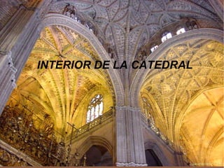 INTERIOR DE LA CATEDRAL
 